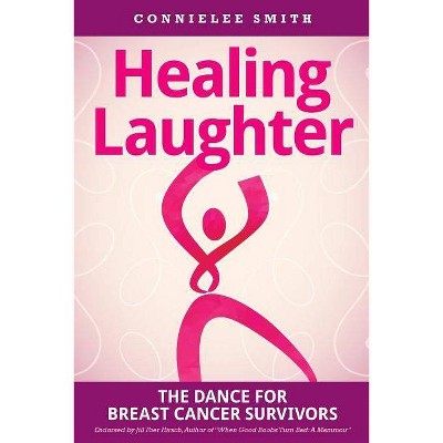 Healing Laughter - by  Connielee Smith (Paperback)