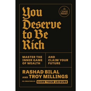 You Deserve to Be Rich - Large Print by  Rashad Bilal & Troy Millings (Paperback) - 1 of 1