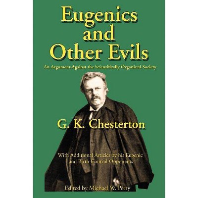 Eugenics and Other Evils - by  G K Chesterton (Paperback)