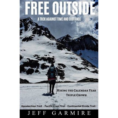 Free Outside - by  Jeff Garmire (Paperback)