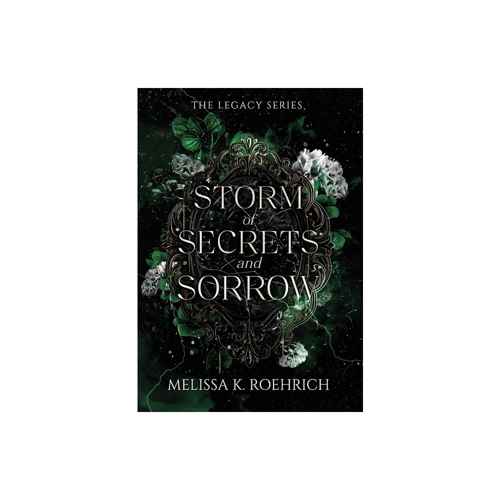 Storm of Secrets and Sorrow - (Legacy) by Melissa Roehrich (Hardcover)