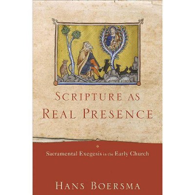 Scripture as Real Presence - by  Hans Boersma (Paperback)