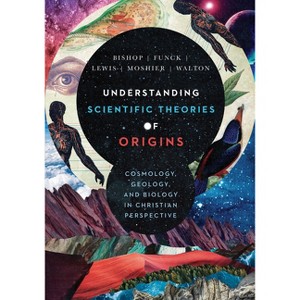 Understanding Scientific Theories of Origins - (Biologos Books on Science and Christianity) (Hardcover) - 1 of 1