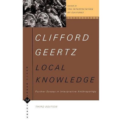 Local Knowledge - (Basic Books Classics) 3rd Edition by  Clifford Geertz (Paperback)