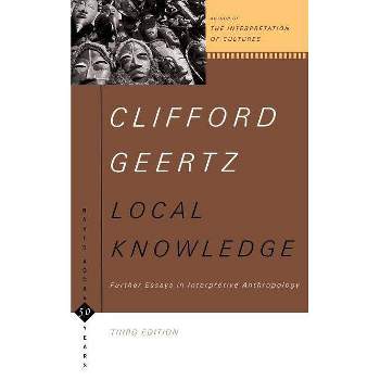 Local Knowledge - (Basic Books Classics) 3rd Edition by  Clifford Geertz (Paperback)