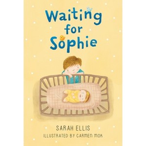 Waiting for Sophie - by  Sarah Ellis (Hardcover) - 1 of 1