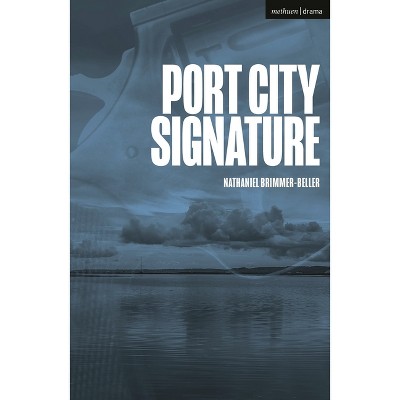Port City Signature - (Modern Plays) by  Nathaniel Brimmer-Beller (Paperback)