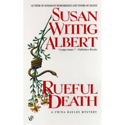 Rueful Death - (China Bayles Mystery) by  Susan Wittig Albert (Paperback)