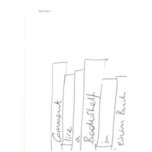Sadie Plant: Comment Lire a Bookshelf in Einem Buch - by  Emilie Guenat & Florence Jung (Hardcover) - 1 of 1