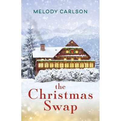 Christmas Swap - by  Melody Carlson (Paperback)