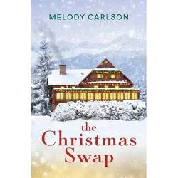 Christmas Swap - by  Melody Carlson (Paperback)