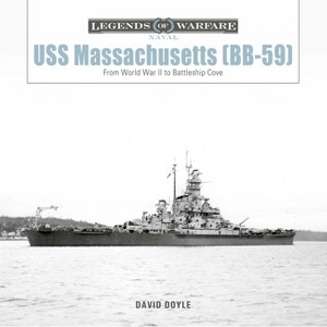 USS Massachusetts (Bb-59) - (Legends of Warfare: Naval) by  David Doyle (Hardcover) - 1 of 1