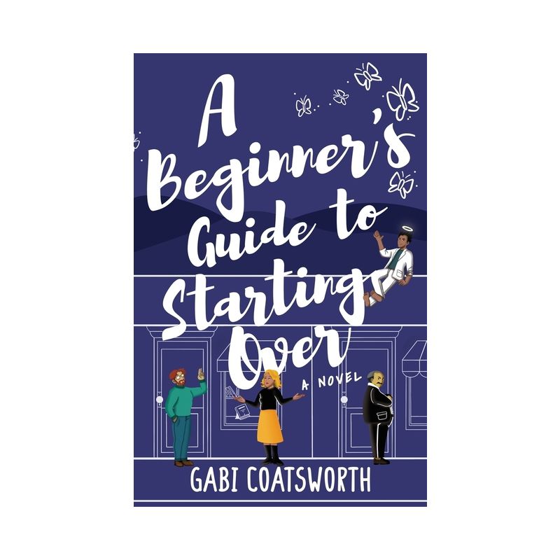 A Beginner's Guide to Starting Over - by  Gabi Coatsworth (Paperback), 1 of 2