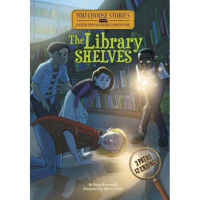 The Library Shelves - (You Choose Stories: Field Trip Mysteries) by  Steve Brezenoff (Paperback)