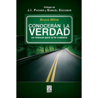 Conocerán La Verdad - by  Bruce Milne (Paperback)