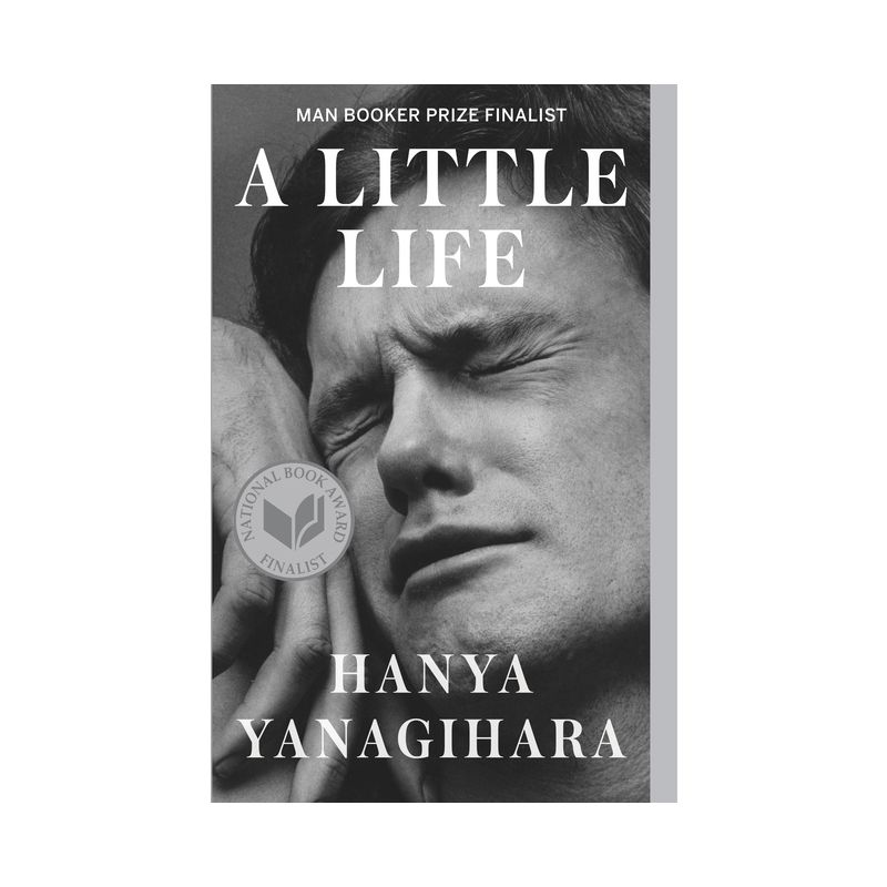 A Little Life - by Hanya Yanagihara, 1 of 6