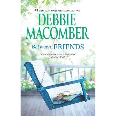 Between Friends (Reprint) (Paperback) by Debbie Macomber