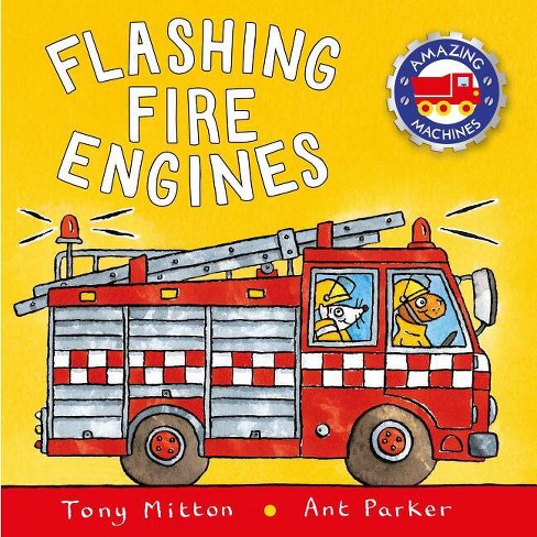 Flashing Fire Engines - (Amazing Machines) by Tony Mitton & Ant Parker - image 1 of 1