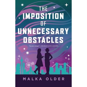 The Imposition of Unnecessary Obstacles - (Investigations of Mossa and Pleiti) by  Malka Older (Hardcover) - 1 of 1