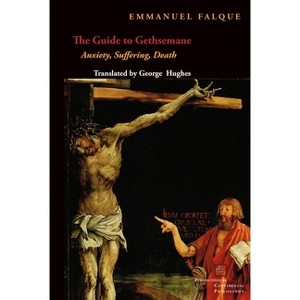 The Guide to Gethsemane - (Perspectives in Continental Philosophy) by  Emmanuel Falque (Paperback) - 1 of 1