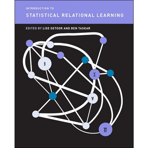 Introduction to Statistical Relational Learning - (Adaptive Computation and Machine Learning) by  Lise Getoor & Ben Taskar (Paperback) - image 1 of 1