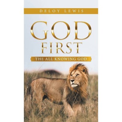 God First - by  Deloy Lewis (Hardcover)