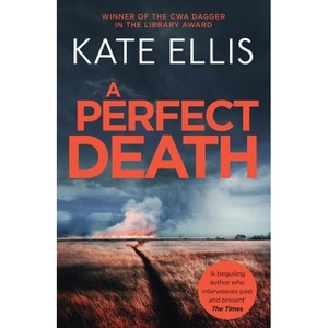 A Perfect Death - (Wesley Peterson) by  Kate Ellis (Paperback) - 1 of 1