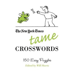The New York Times Tame Crosswords - (New York Times Crossword Puzzles) (Paperback) - 1 of 1