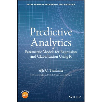 Predictive Analytics - (Wiley Probability and Statistics) by  Ajit C Tamhane (Hardcover)