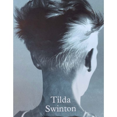 Tilda Swinton - by  Tilda Swinton & Vincent Van Velsen & Joanna Hogg (Paperback)