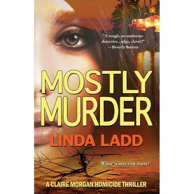 Mostly Murder - by  Linda Ladd (Paperback)