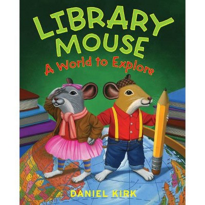 Library Mouse - by  Daniel Kirk (Hardcover)