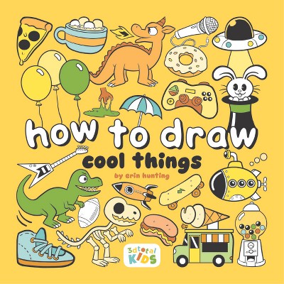 How to Draw Cool Stuff: Step by Step Activity Book, Learn How Draw Cool Stuff, Fun and Easy Workbook for Kids [Book]