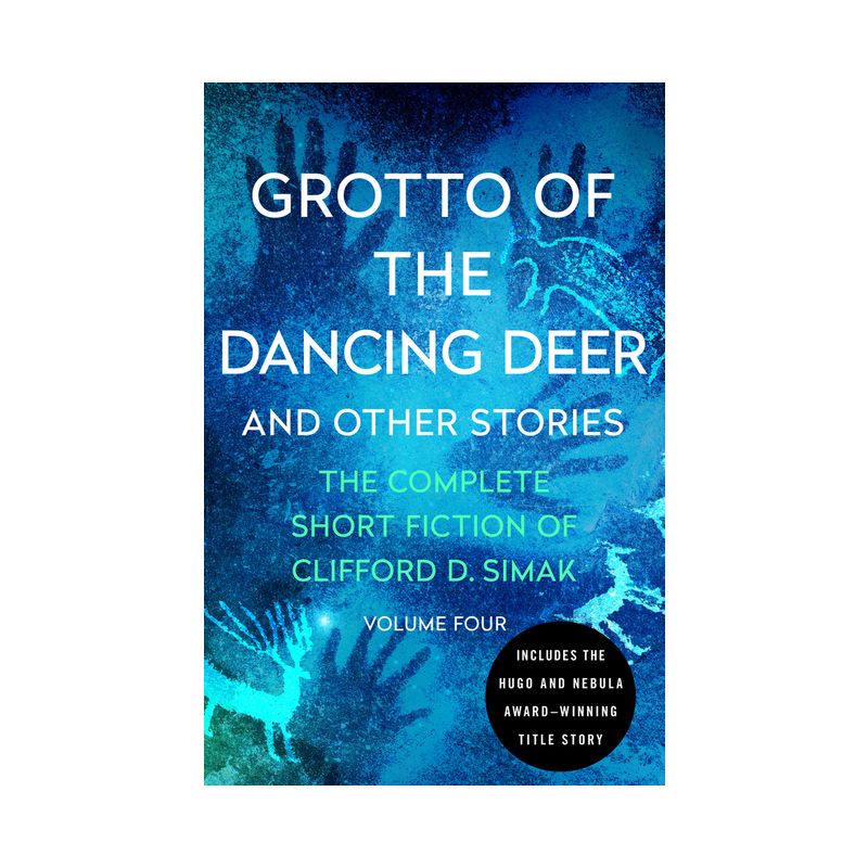 Grotto of the Dancing Deer - (Complete Short Fiction of Clifford D. Simak) by  Clifford D Simak (Paperback), 1 of 2