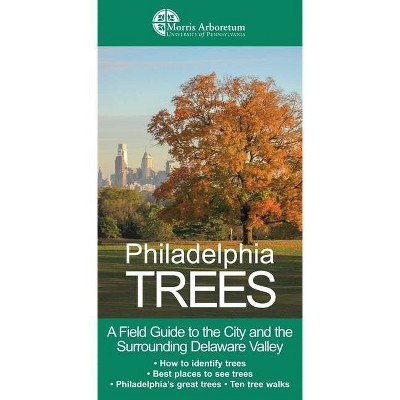 Philadelphia Trees - by  Edward Barnard & Paul Meyer & Catriona Briger (Paperback)