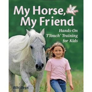My Horse, My Friend - by  Bibi Degn (Hardcover) - 1 of 1