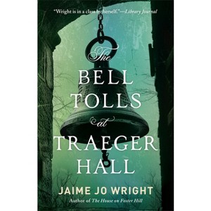 The Bell Tolls at Traeger Hall - by  Jaime Jo Wright (Paperback) - 1 of 1
