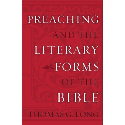 Preaching and Literary Forms - by  Thomas G Long (Paperback)