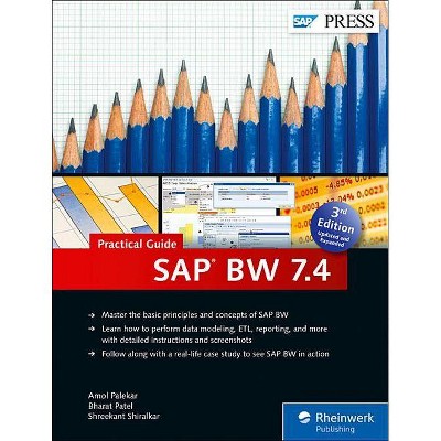 SAP Bw 7.4--Practical Guide - 3rd Edition by  Amol Palekar & Bharat Patel & Shreekant Shiralkar (Hardcover)
