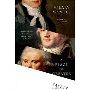 A Place of Greater Safety - by  Hilary Mantel (Paperback) - 1 of 1