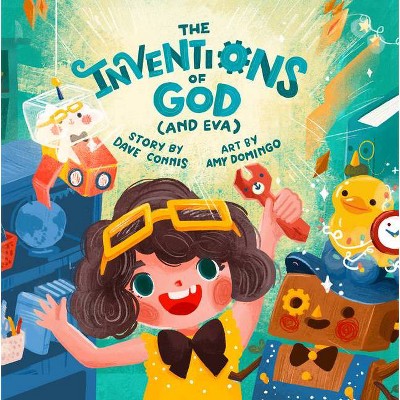 The Inventions of God (and Eva) - (Made in His Image) by  Dave Connis (Hardcover)