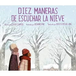 Diez Maneras de Escuchar La Nieve - by  Cathy Camper (Hardcover)