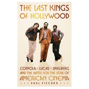 The Last Kings of Hollywood - by  Paul Fischer (Hardcover) - 1 of 1