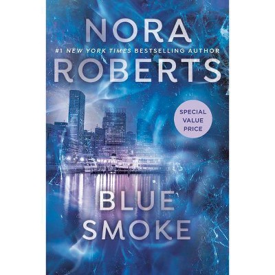 Blue Smoke - by  Nora Roberts (Paperback)