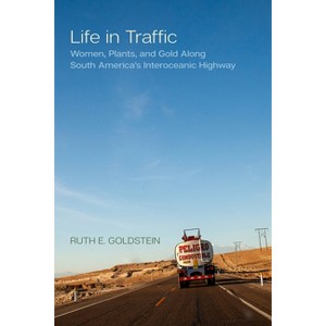 Life in Traffic - (California Public Anthropology) by Ruth E Goldstein - 1 of 1