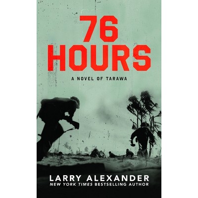 76 Hours - by  Larry Alexander (Paperback)