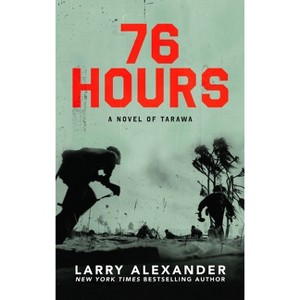 76 Hours - by  Larry Alexander (Paperback) - 1 of 1