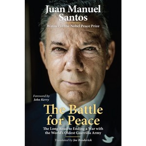 The Battle for Peace - by  Juan Manuel Santos (Hardcover) - 1 of 1