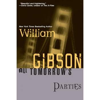 All Tomorrow's Parties - (Bridge Trilogy) by  William Gibson (Paperback)