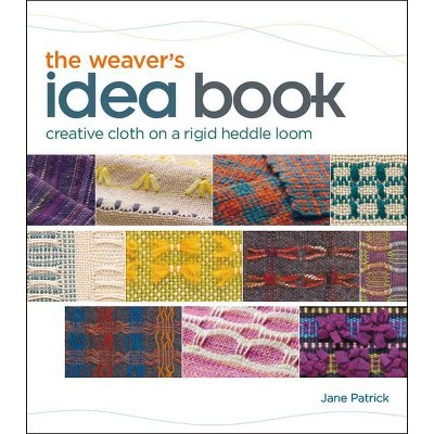 The Weaver's Idea Book - by  Jane Patrick (Spiral Bound)